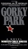 Smith, Martin Cruz: Gorky Park: A Novel