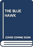 Dickinson, Peter: The Blue Hawk Dickinson, Peter: The Blue Hawk