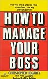 How to Manage Your Boss (034531817X) by Hegarty, Christopher Hegarty, Christopher: How to Manage Your Boss