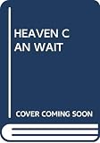 Fleischer, Leonore: Heaven Can Wait Fleischer, Leonore: Heaven Can Wait