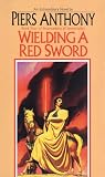 Anthony, Piers: Wielding a Red Sword Anthony, Piers: Wielding a Red Sword