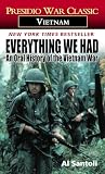 Santoli, Al: Everything We Had: An Oral History of the Vietnam War by Thirty-Three American Soldiers Who Fought It Santoli, Al: Everything We Had: An Oral History of the Vietnam War by Thirty-Three American Soldiers Who Fought It