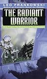 Frankowski, Leo A.: The Radiant Warrior Frankowski, Leo A.: The Radiant Warrior