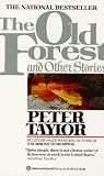 Taylor, Peter: The Old Forest and Other Stories