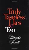 Knott, Blanche: Truly Tasteless Jokes Two