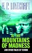 At the Mountains of Madness and Other Tales