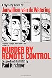 Van De Wetering, Janwillem: Murder by Remote Control Van De Wetering, Janwillem: Murder by Remote Control