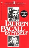 Bacall, Lauren: Lauren Bacall : By Myself Bacall, Lauren: Lauren Bacall : By Myself