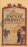 Eddings, David: Pawn of Prophecy: The Belgariad Book 1 Eddings, David: Pawn of Prophecy: The Belgariad Book 1