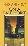 Anthony, Piers: On a Pale Horse Anthony, Piers: On a Pale Horse