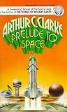 Clarke, Arthur C.: Prelude to Space Clarke, Arthur C.: Prelude to Space