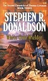 Donaldson, Stephen R.: White Gold Wielder Donaldson, Stephen R.: White Gold Wielder