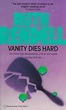 Rendell, Ruth: Vanity Dies Hard Rendell, Ruth: Vanity Dies Hard