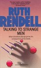 Rendell, Ruth: Talking to Strange Men Rendell, Ruth: Talking to Strange Men