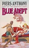 Anthony, Piers: Blue Adept Anthony, Piers: Blue Adept