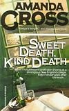 Cross, Amanda: Sweet Death, Kind Death Cross, Amanda: Sweet Death, Kind Death
