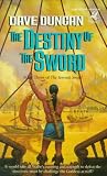 Duncan, Dave: Destiny of the Sword Duncan, Dave: Destiny of the Sword