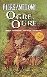 Anthony, Piers: Ogre, Ogre Anthony, Piers: Ogre, Ogre