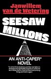 Van De Wetering, Janwillem: Seesaw Millions Van De Wetering, Janwillem: Seesaw Millions