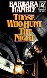 Hambly, Barbara: Those Who Hunt the Night Hambly, Barbara: Those Who Hunt the Night