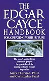 Thurston, Mark: Edgar Cayce Handbook for Creating Your Future Thurston, Mark: Edgar Cayce Handbook for Creating Your Future