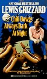 Grizzard, Lewis: Chili Dawgs Always Bark at Night Grizzard, Lewis: Chili Dawgs Always Bark at Night