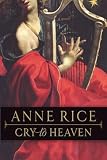 Rice, Anne: Cry to Heaven Rice, Anne: Cry to Heaven