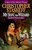 Stasheff, Christopher: My Son, the Wizard Stasheff, Christopher: My Son, the Wizard