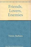 Victor, Barbara: Friends, Lovers, Enemies Victor, Barbara: Friends, Lovers, Enemies