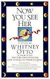 Otto, Whitney: Now You See Her