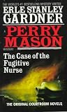 Gardner, Earle Stanley: The Case of the Fugitive Nurse Gardner, Earle Stanley: The Case of the Fugitive Nurse
