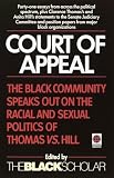 Chrisman, Robert: Court of Appeal: The Black Community Speaks Out on the Racial and Sexual Politics of Clarence Thomas Vs. Anita Hill
