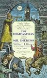 Palmer, William J.: The Highwayman and Mr. Dickens : A Secret Victorian Journal, Attributed to Wilkie Collins Palmer, William J.: The Highwayman and Mr. Dickens : A Secret Victorian Journal, Attributed to Wilkie Collins