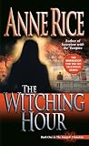 Rice, Anne: The Witching Hour Rice, Anne: The Witching Hour