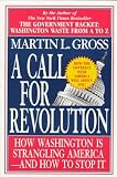Gross, Martin L.: A Call for Revolution: How Washington Is Strangling America - and How to Stop It Gross, Martin L.: A Call for Revolution: How Washington Is Strangling America - and How to Stop It