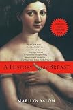 Yalom, Marilyn: A History of the Breast