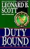 Scott, Leonard B.: Duty Bound Scott, Leonard B.: Duty Bound