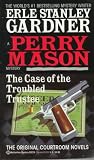 Gardner, Erle Stanley: The Case of the Troubled Trustee Gardner, Erle Stanley: The Case of the Troubled Trustee