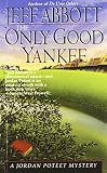Abbott, Jeff: The Only Good Yankee Abbott, Jeff: The Only Good Yankee