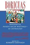 Santiago, Roberto: Boricuas: Influential Puerto Rican Writings-An Anthology Santiago, Roberto: Boricuas: Influential Puerto Rican Writings-An Anthology