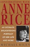 Rice, Anne: Conversations With Anne Rice