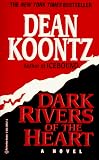 Koontz, Dean: Dark Rivers of the Heart Koontz, Dean: Dark Rivers of the Heart