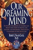 Van De Castle, Robert L.: Our Dreaming Mind Van De Castle, Robert L.: Our Dreaming Mind