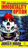 Hogan, James Patrick: The Immortality Option Hogan, James Patrick: The Immortality Option