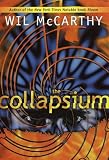 McCarthy, Wil: The Collapsium McCarthy, Wil: The Collapsium