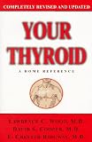 Wood, Lawrence C.: Your Thyroid : A Home Reference Wood, Lawrence C.: Your Thyroid : A Home Reference