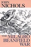 Nichols, John Treadwell: The Milagro Beanfield War Nichols, John Treadwell: The Milagro Beanfield War