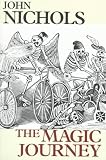 Nichols, John: The Magic Journey Nichols, John: The Magic Journey