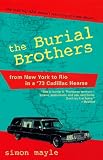 Mayle, Simon: The Burial Brothers : From New York to Rio in a '73 Cadillac Hearse