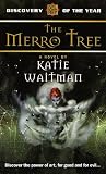Waitman, Katie: The Merro Tree